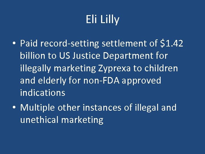 Eli Lilly • Paid record-setting settlement of $1. 42 billion to US Justice Department