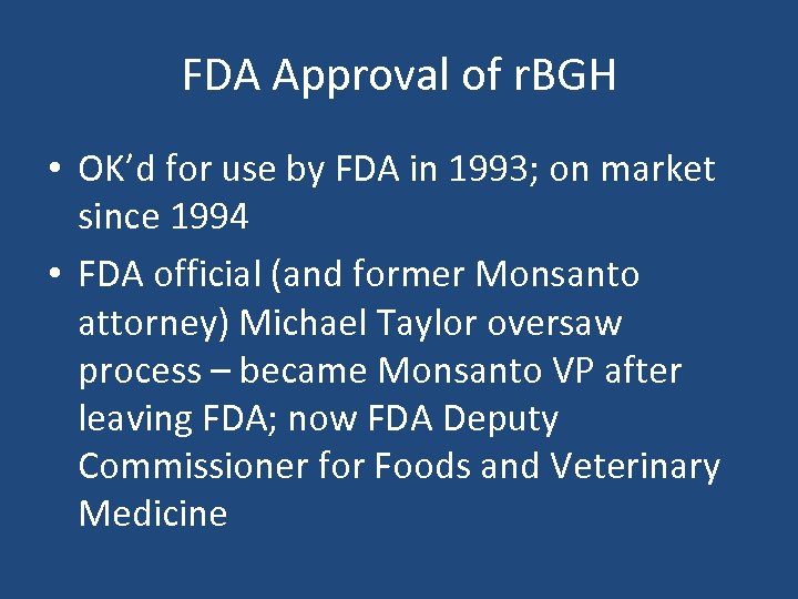 FDA Approval of r. BGH • OK’d for use by FDA in 1993; on