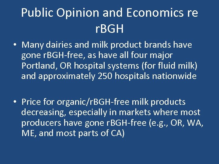 Public Opinion and Economics re r. BGH • Many dairies and milk product brands