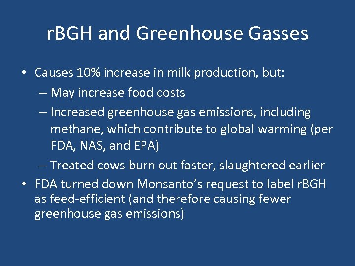 r. BGH and Greenhouse Gasses • Causes 10% increase in milk production, but: –