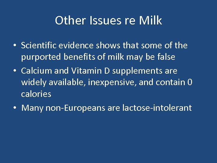 Other Issues re Milk • Scientific evidence shows that some of the purported benefits