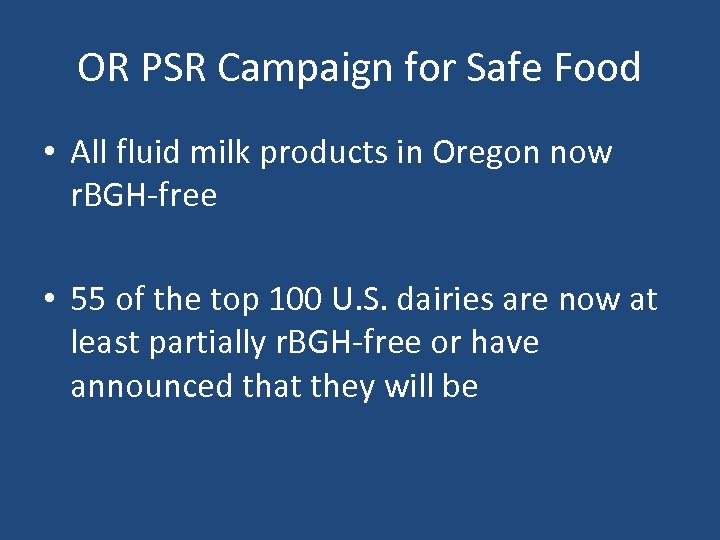 OR PSR Campaign for Safe Food • All fluid milk products in Oregon now