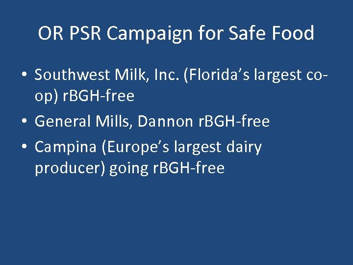 OR PSR Campaign for Safe Food • Southwest Milk, Inc. (Florida’s largest coop) r.