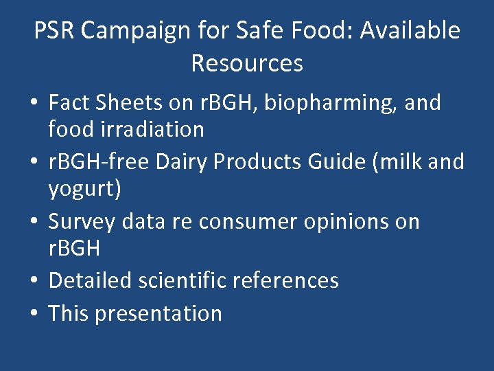 PSR Campaign for Safe Food: Available Resources • Fact Sheets on r. BGH, biopharming,