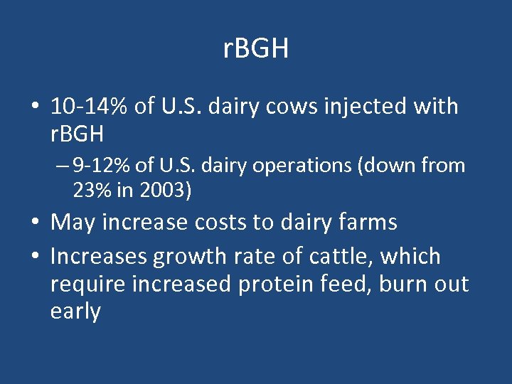 r. BGH • 10 -14% of U. S. dairy cows injected with r. BGH