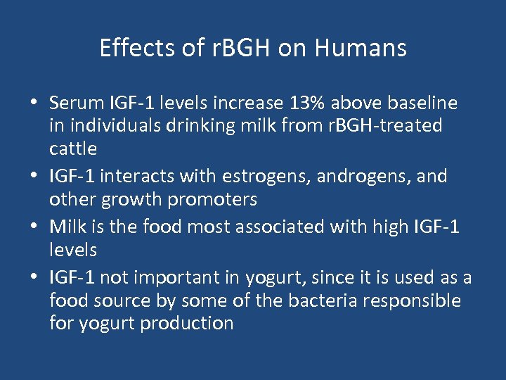 Effects of r. BGH on Humans • Serum IGF-1 levels increase 13% above baseline