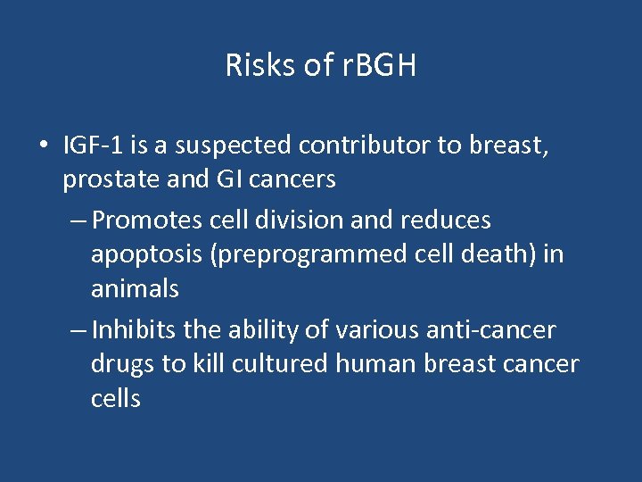 Risks of r. BGH • IGF-1 is a suspected contributor to breast, prostate and