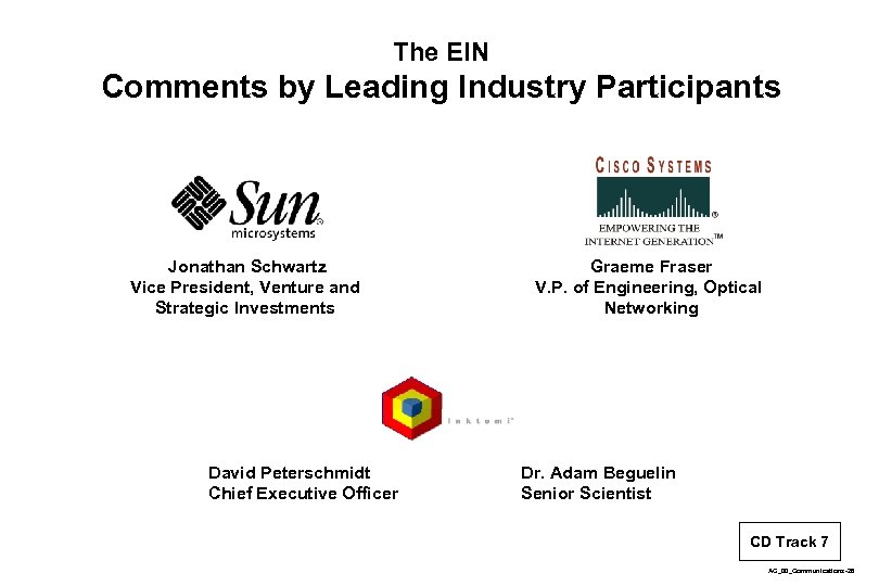 The EIN Comments by Leading Industry Participants Business Model Jonathan Schwartz Vice President, Venture