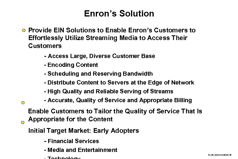 Enron’s Solution Provide EIN Solutions to Enable Enron’s Customers to Effortlessly Utilize Streaming Media