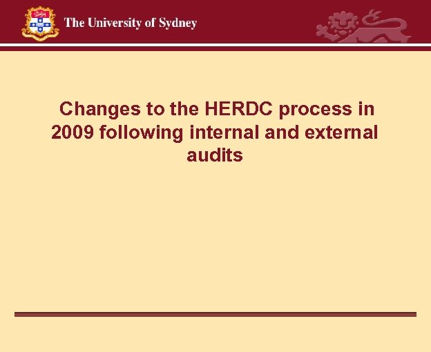  Changes to the HERDC process in 2009 following internal and external audits 