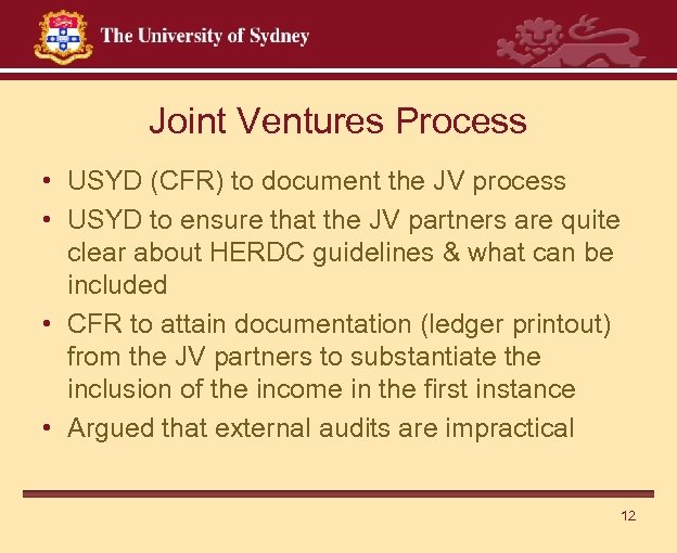Joint Ventures Process • USYD (CFR) to document the JV process • USYD to