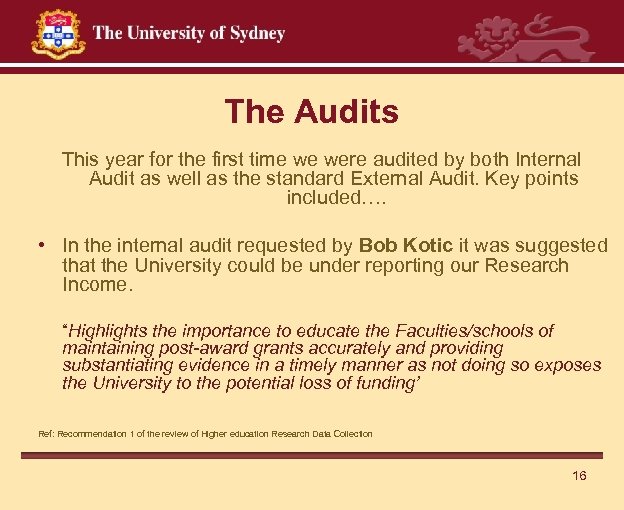 The Audits This year for the first time we were audited by both Internal