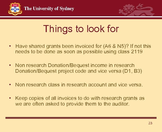 Things to look for • Have shared grants been invoiced for (A 6 &