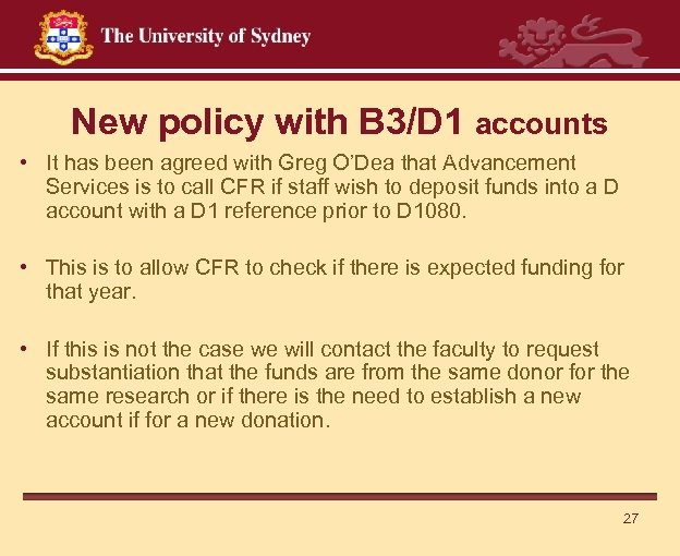 New policy with B 3/D 1 accounts • It has been agreed with Greg