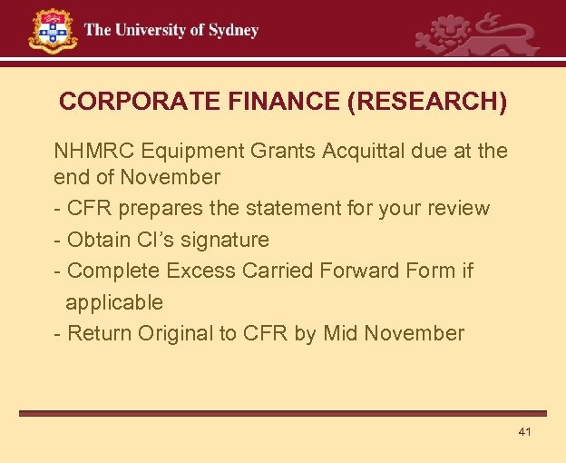 CORPORATE FINANCE (RESEARCH) NHMRC Equipment Grants Acquittal due at the end of November -