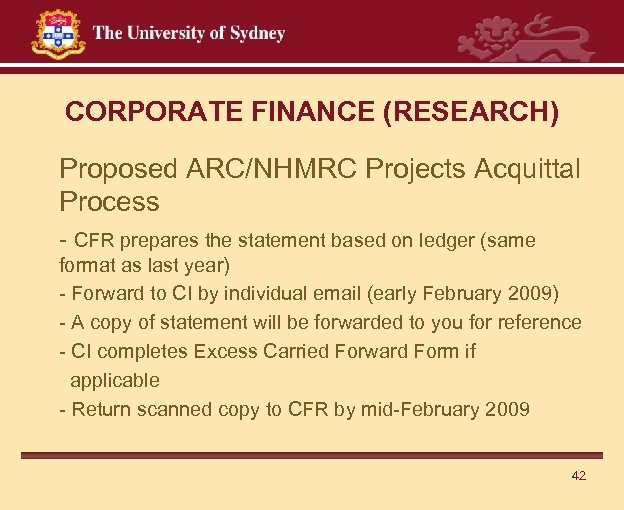 CORPORATE FINANCE (RESEARCH) Proposed ARC/NHMRC Projects Acquittal Process - CFR prepares the statement based
