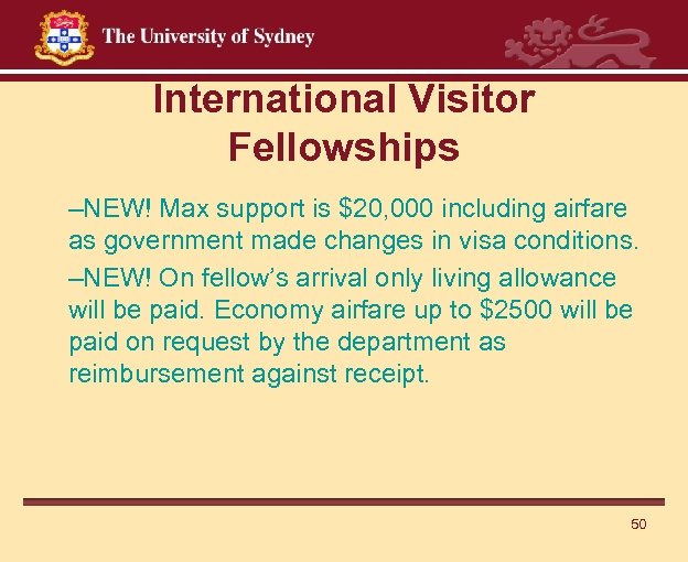 International Visitor Fellowships –NEW! Max support is $20, 000 including airfare as government made