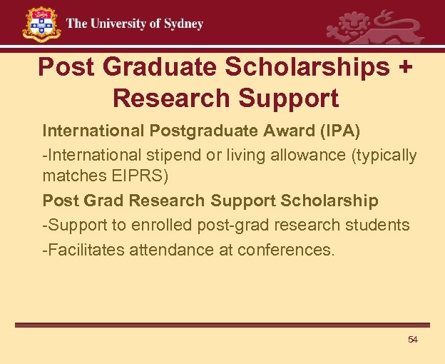 Post Graduate Scholarships + Research Support International Postgraduate Award (IPA) -International stipend or living