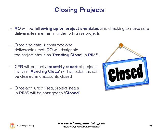 Closing Projects – RO will be following up on project end dates and checking