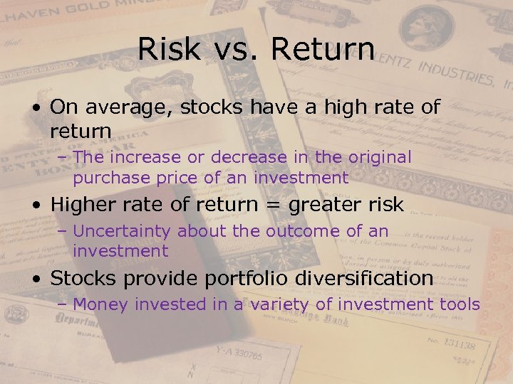 Risk vs. Return • On average, stocks have a high rate of return –