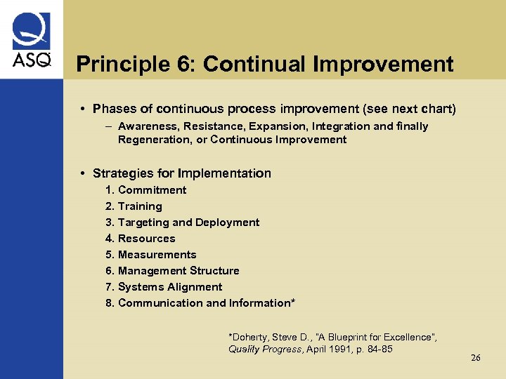 Principle 6: Continual Improvement • Phases of continuous process improvement (see next chart) –