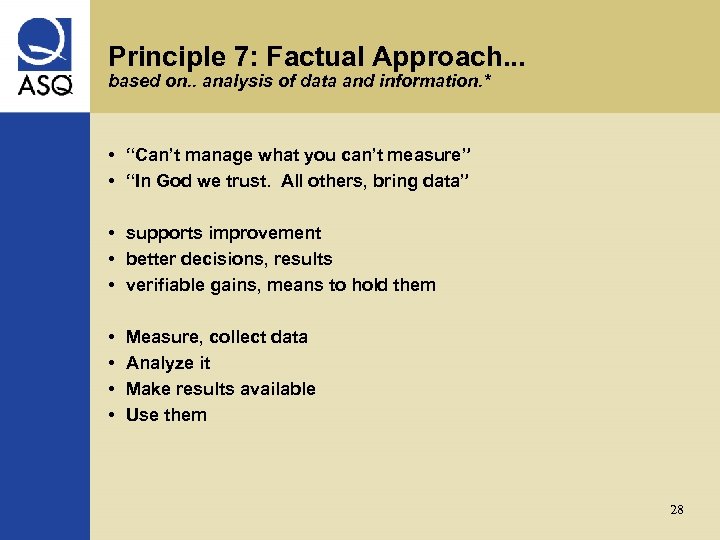 Principle 7: Factual Approach. . . based on. . analysis of data and information.