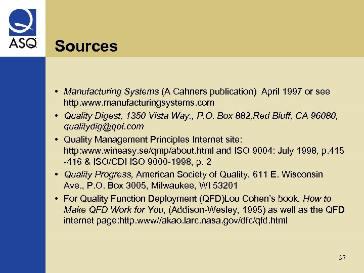 Sources • Manufacturing Systems (A Cahners publication) April 1997 or see http. www. manufacturingsystems.