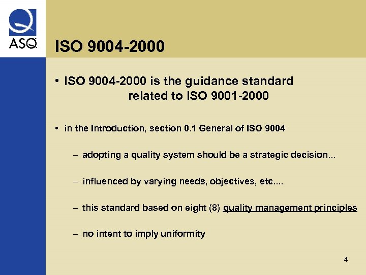 ISO 9004 -2000 • ISO 9004 -2000 is the guidance standard related to ISO