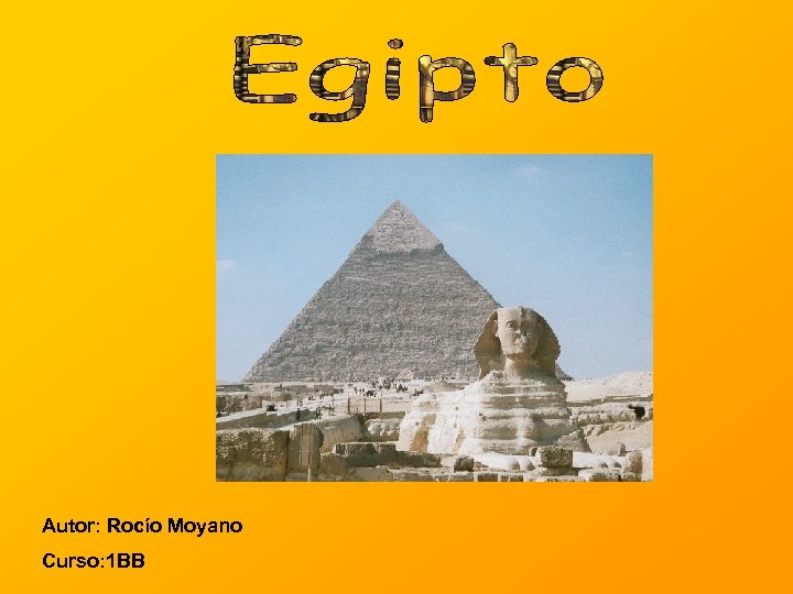 Autor: Rocío Moyano Curso: 1 BB 