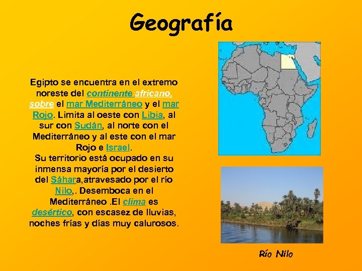 Geografía Egipto se encuentra en el extremo noreste del continente africano, sobre el mar