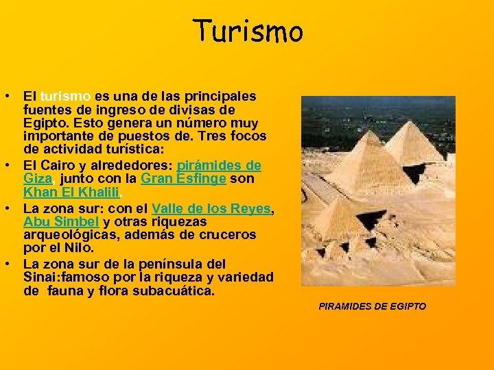 Turismo • El turismo es una de las principales fuentes de ingreso de divisas