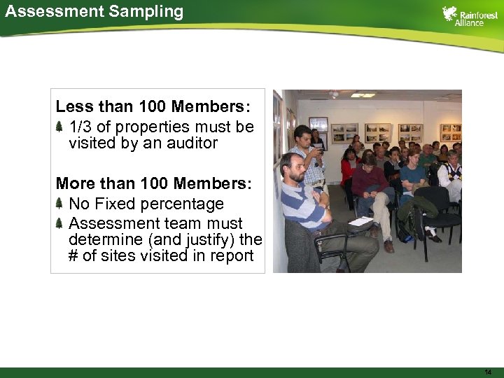 Assessment Sampling Less than 100 Members: 1/3 of properties must be visited by an