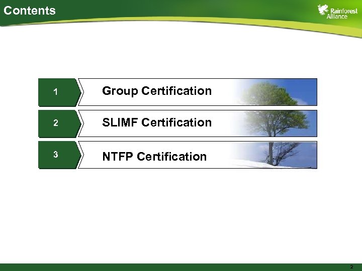Contents 1 Group Certification 2 SLIMF Certification 3 NTFP Certification 4 2 
