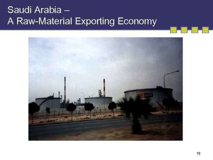 Saudi Arabia – A Raw-Material Exporting Economy 19 