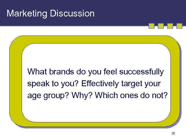 Marketing Discussion What brands do you feel successfully speak to you? Effectively target your