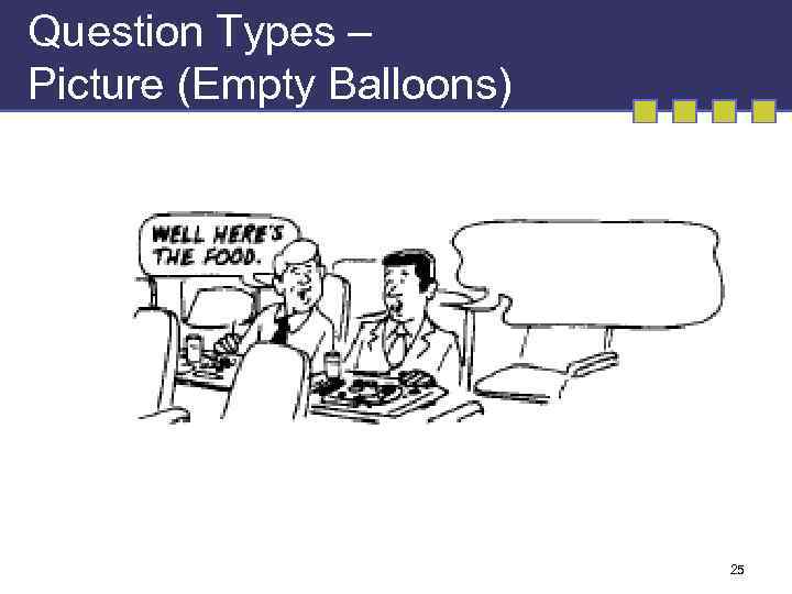 Question Types – Picture (Empty Balloons) 25 