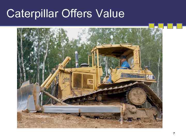 Caterpillar Offers Value 7 