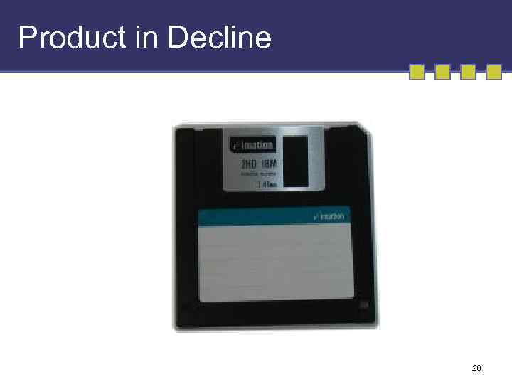 Product in Decline 28 