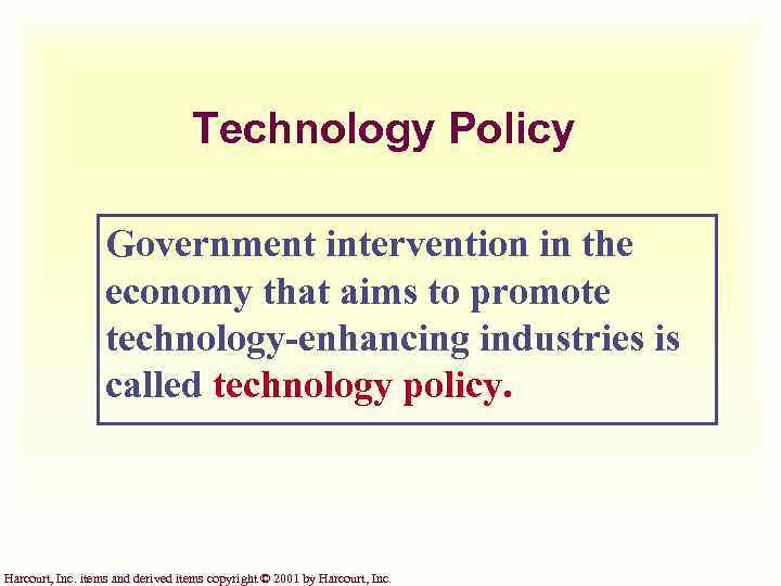 Technology Policy Government intervention in the economy that aims to promote technology-enhancing industries is