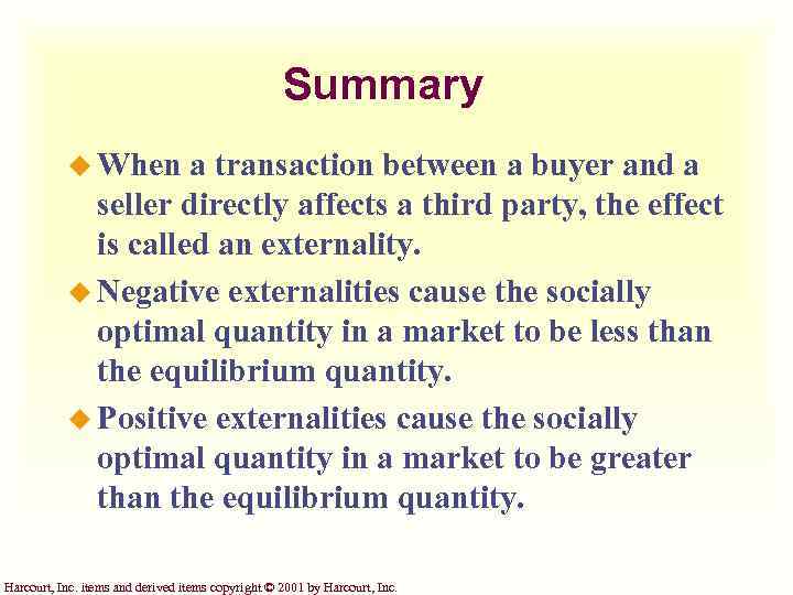 Summary u When a transaction between a buyer and a seller directly affects a