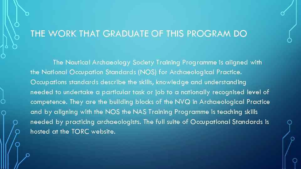 THE WORK THAT GRADUATE OF THIS PROGRAM DO The Nautical Archaeology Society Training Programme