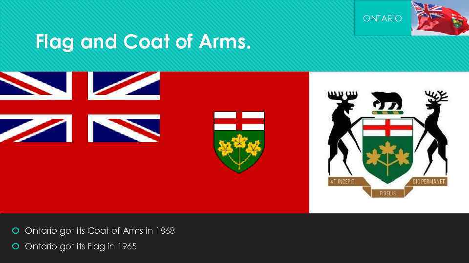 ONTARIO Flag and Coat of Arms. Ontario got its Coat of Arms in 1868