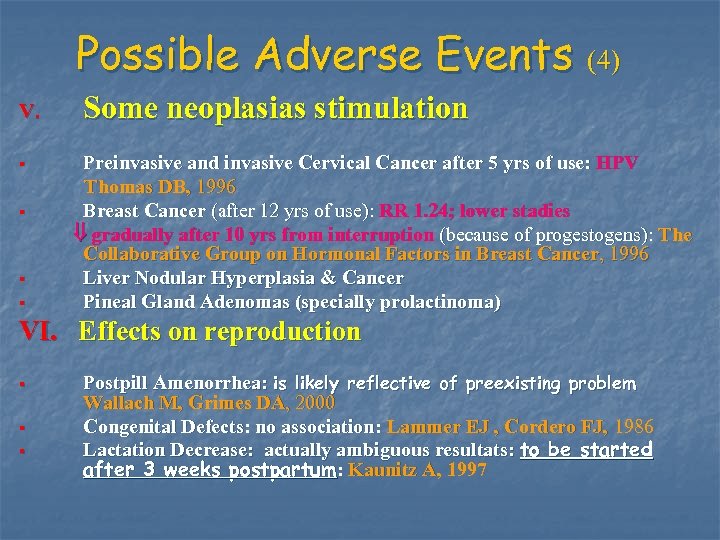 Possible Adverse Events (4) V. Some neoplasias stimulation Preinvasive and invasive Cervical Cancer after