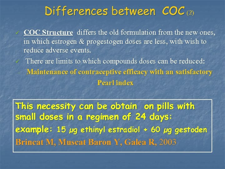 Differences between COC (2) ü ü - COC Structure differs the old formulation from