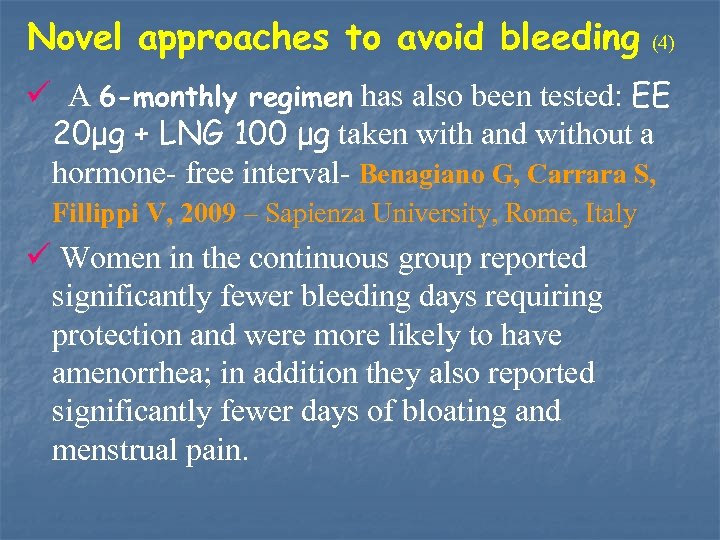 Novel approaches to avoid bleeding (4) ü A 6 -monthly regimen has also been