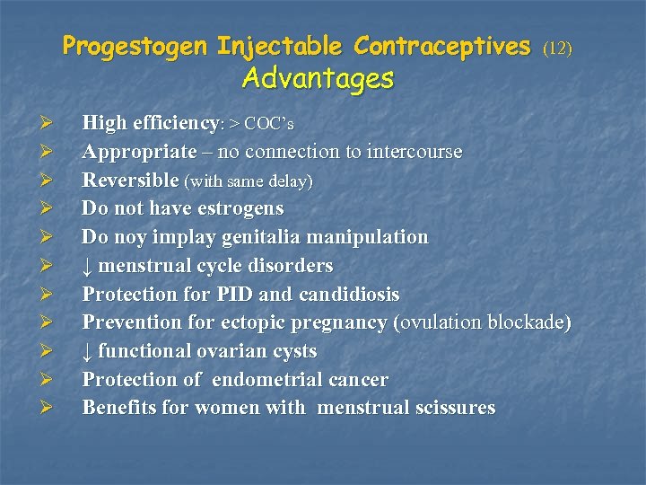 Progestogen Injectable Contraceptives Advantages Ø Ø Ø (12) High efficiency: > COC’s Appropriate –