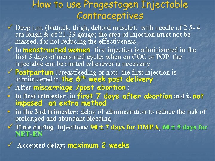 How to use Progestogen Injectable Contraceptives P Deep i. m. (buttock, thigh, deltoid muscle);