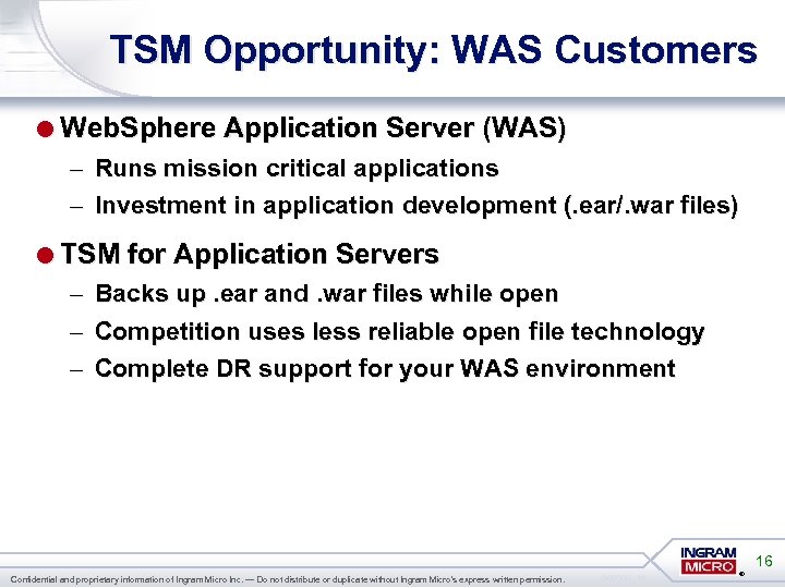 TSM Opportunity: WAS Customers =Web. Sphere Application Server (WAS) – Runs mission critical applications
