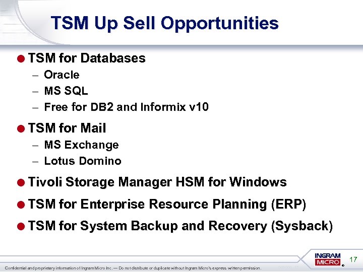 TSM Up Sell Opportunities =TSM for Databases – – – Oracle MS SQL Free