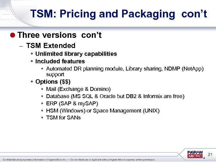TSM: Pricing and Packaging con’t =Three versions con’t – TSM Extended w Unlimited library